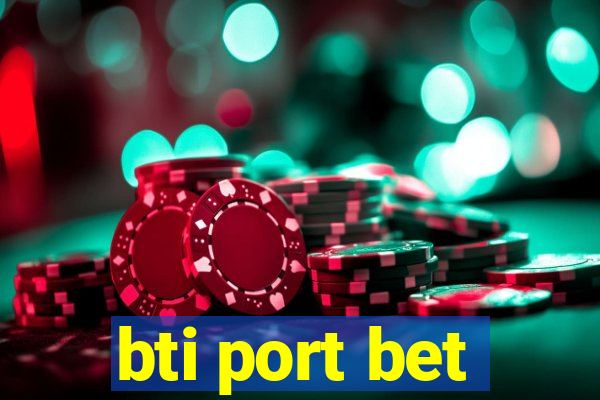 bti port bet